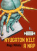 Nagy Mihály: Nyugaton kelt a Nap e-Könyv