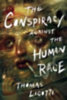 Ligotti, Thomas: The Conspiracy against the Human Race idegen