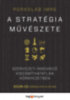 Porkoláb Imre: A stratégia művészete - Szervezeti innováció kiszámíthatatlan környezetben - Szun Ce gondolatai alapján e-Könyv