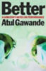 Gawande, Atul: Better idegen