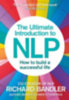 Bandler, Richard - Roberti, Alessio - Fitzpatrick, Owen: The Ultimate Introduction to NLP: How to build a successful life idegen