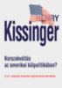 Henry Kissinger: Korszakváltás az amerikai külpolitikában? könyv