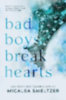 Smeltzer, Micalea: Bad Boys Break Hearts idegen