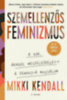 Mikki Kendall: Szemellenzős feminizmus könyv