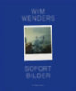 Wenders, Wim: Sofort Bilder idegen