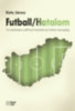 Kele János: Futball/Hatalom könyv