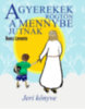 Koncz Levente: A gyerekek rögtön a mennybe jutnak - Jeri könyve könyv