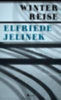 Jelinek, Elfriede: Winterreise idegen