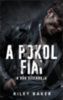 Riley Baker: A Pokol Fiai könyv