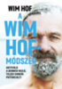 Wim Hof: A Wim Hof-módszer könyv