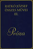 Ratkó József: Ratkó József összes művei III. - Próza könyv