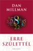 Dan Millman: Erre születtél könyv