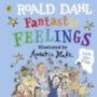 Dahl, Roald: Roald Dahl: Fantastic Feelings idegen