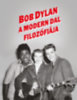 Bob Dylan: A Modern Dal filozófiája e-Könyv