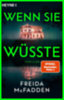 Freida McFadden: Wenn sie wüsste idegen