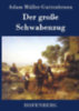 Müller-Guttenbrunn, Adam: Der große Schwabenzug idegen