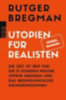 Bregman, Rutger: Utopien für Realisten idegen
