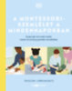 Lorna Mcgrath, Tim Seldin: A Montessori-szemlélet a mindennapokban könyv