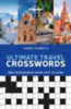 Lonely Planet: Lonely Planet's Ultimate Travel Crosswords idegen
