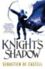 Castell, Sebastien de: Knight's Shadow idegen