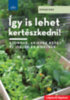 Otmar Diez: Így is lehet kertészkedni! könyv