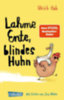 Hub, Ulrich: Lahme Ente, blindes Huhn idegen