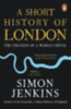 Jenkins, Simon: A Short History of London idegen