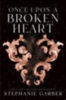 Garber, Stephanie: Once Upon a Broken Heart idegen