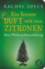 Joyce, Rachel: Ein ferner Duft wie von Zitronen idegen