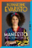 Evaristo, Bernardine: Manifesto. Warum ich niemals aufgebe. Ein inspirierendes Buch über den Lebensweg der ersten Schwarzen Booker-Prize-Gewinnerin und Bestseller-Autorin von »Mädchen, Frau etc.« idegen