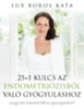 Lux Boros Kata: 25+1 kulcs az endometriózisból való gyógyuláshoz könyv