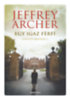 Jeffrey Archer: Egy igaz férfi könyv