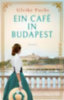 Fuchs, Ulrike: Ein Café in Budapest idegen