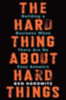 Horowitz, Ben: The Hard Thing about Hard Things idegen