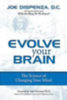 Dispenza, Joe: Evolve Your Brain idegen