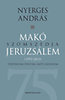 Nyerges András: Makó szomszédja Jeruzsálem könyv