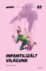 Keith Hayward: Infantilizált világunk könyv