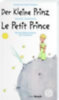 Saint-Exupèry, Antoine de: Der Kleine Prinz · Le Petit Prince idegen