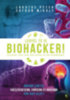 Lakatos Péter - Sáfrán Mihály: Legyél te is biohacker! - Hogyan lehetsz egészségesebb, erősebb és okosabb pár nap alatt e-Könyv