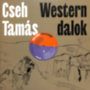 Cseh Tamás: Western dalok - LP LP