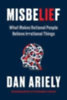 Ariely, Dan: Misbelief idegen
