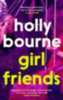 Bourne, Holly: Girl Friends idegen