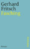 Fritsch, Gerhard: Fasching idegen