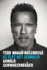 Arnold Schwarzenegger: Tedd magad hasznossá e-Könyv