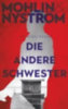 Mohlin, Peter - Nyström, Peter: Die andere Schwester idegen