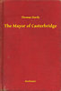 Thomas Hardy: The Mayor of Casterbridge e-Könyv