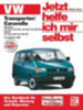 Korp, Dieter: VW Transporter T4/ Caravelle ab Baujahr 1996. Jetzt helfe ich mir selbst idegen