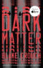 Crouch, Blake: Dark Matter idegen