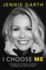 Garth, Jennie: I Choose Me idegen