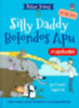 Peter Jones: Bolondos Apu - Silly Daddy 2. könyv